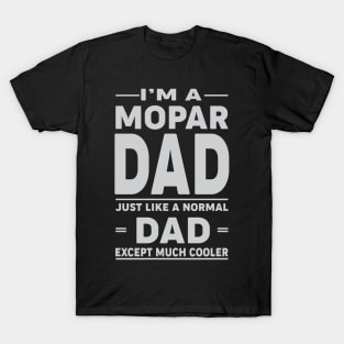 I am a Mopar Dad T-Shirt